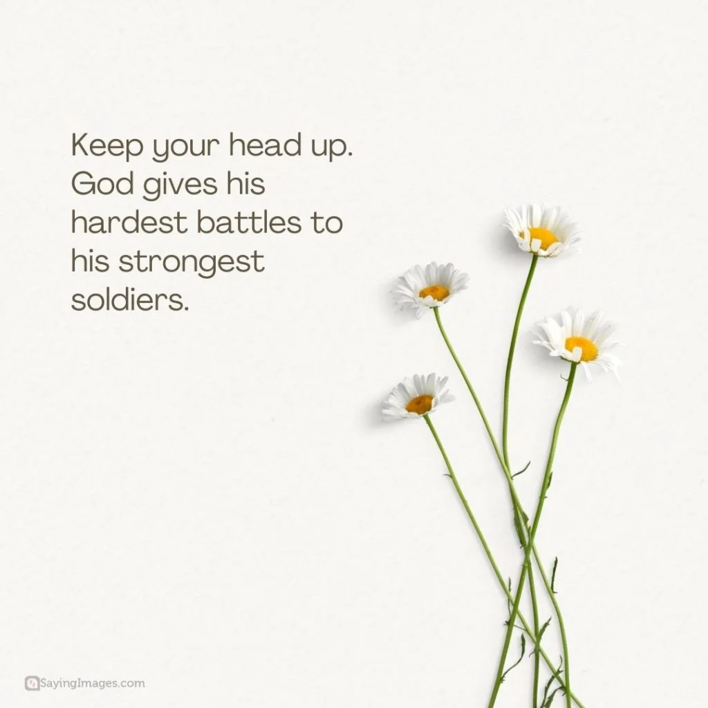 keep your head up hardest battles quotes