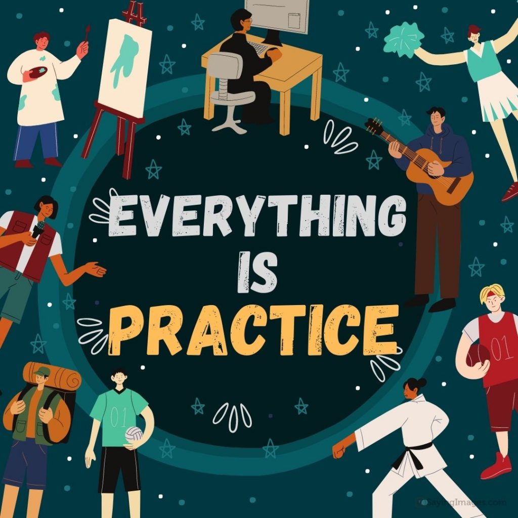practice makes perfect everything quotes