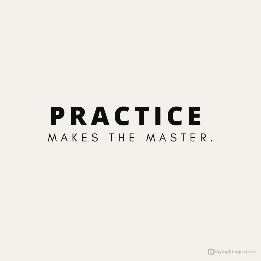 practice makes perfect master quotes