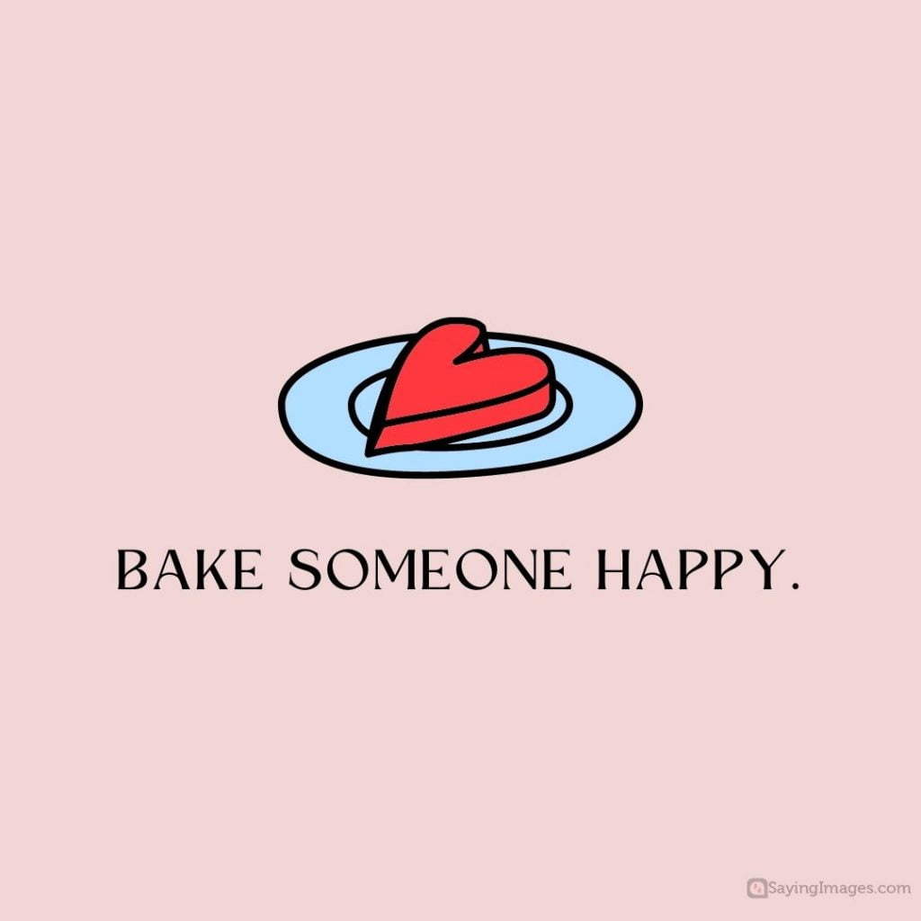 bake someone happy quotes