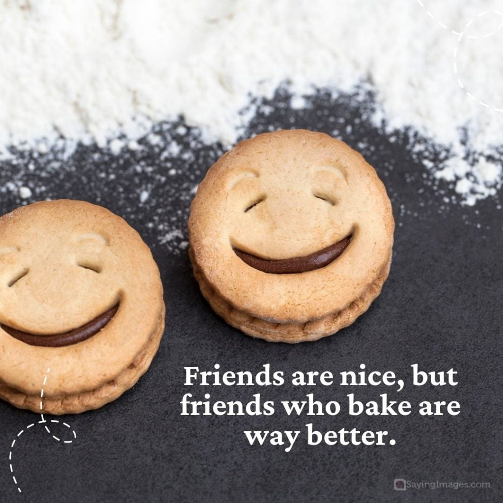 baking friends quotes