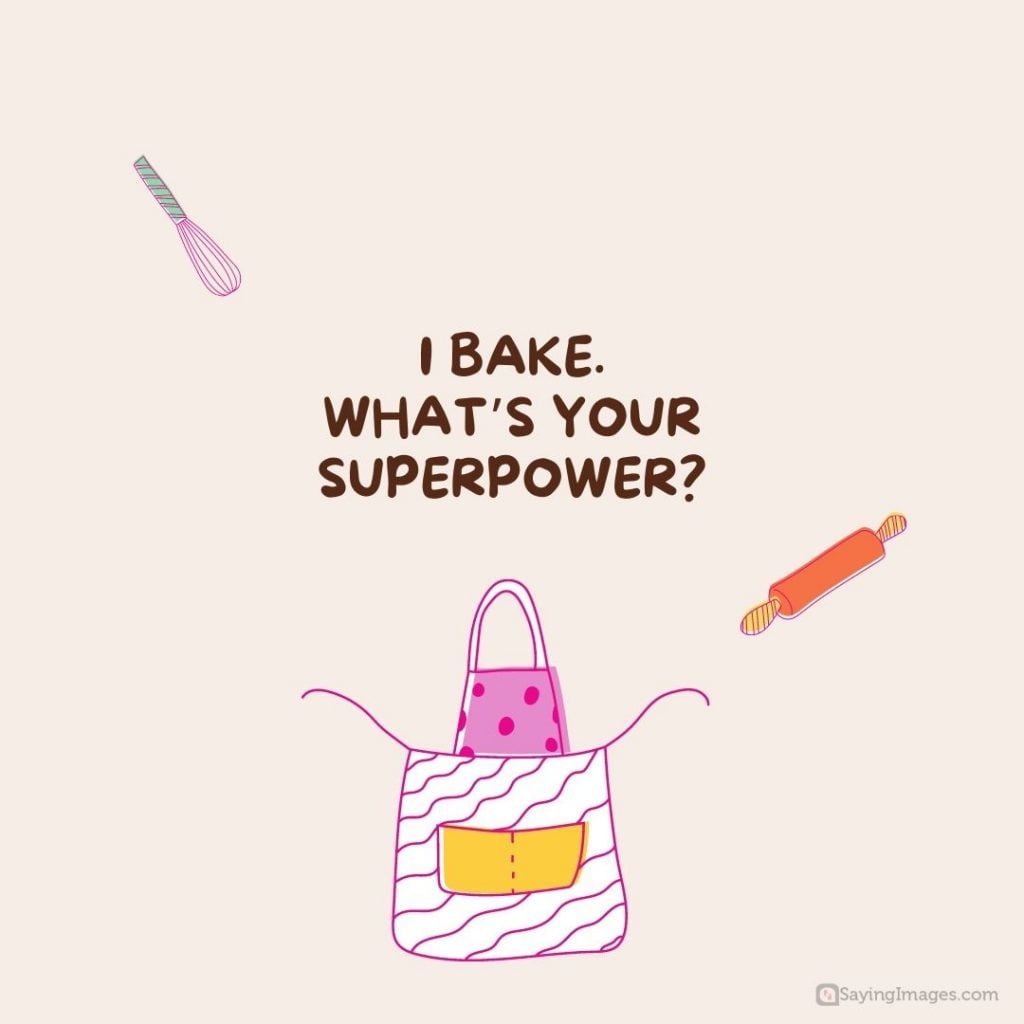 baking superpower quotes