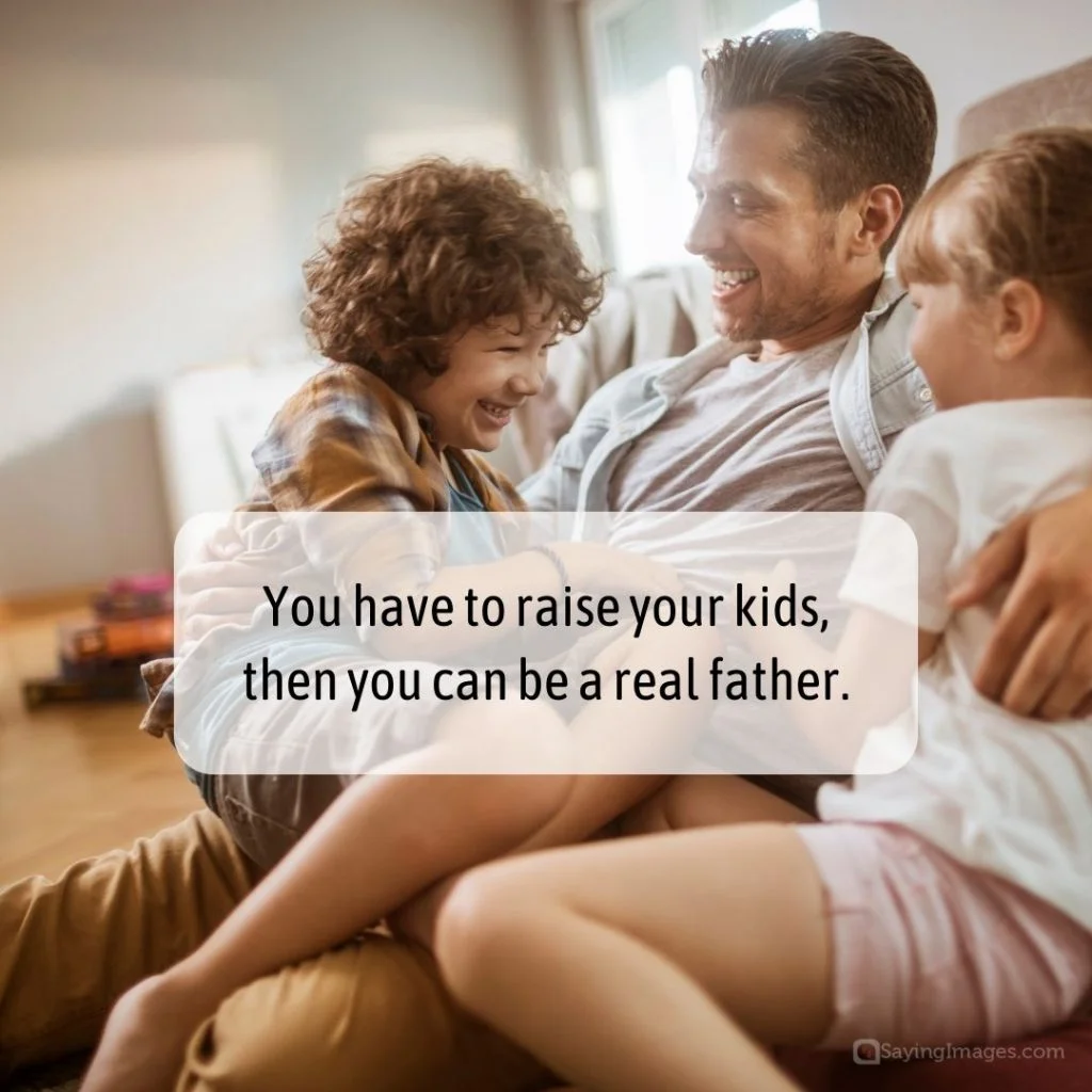 be a real father quotes