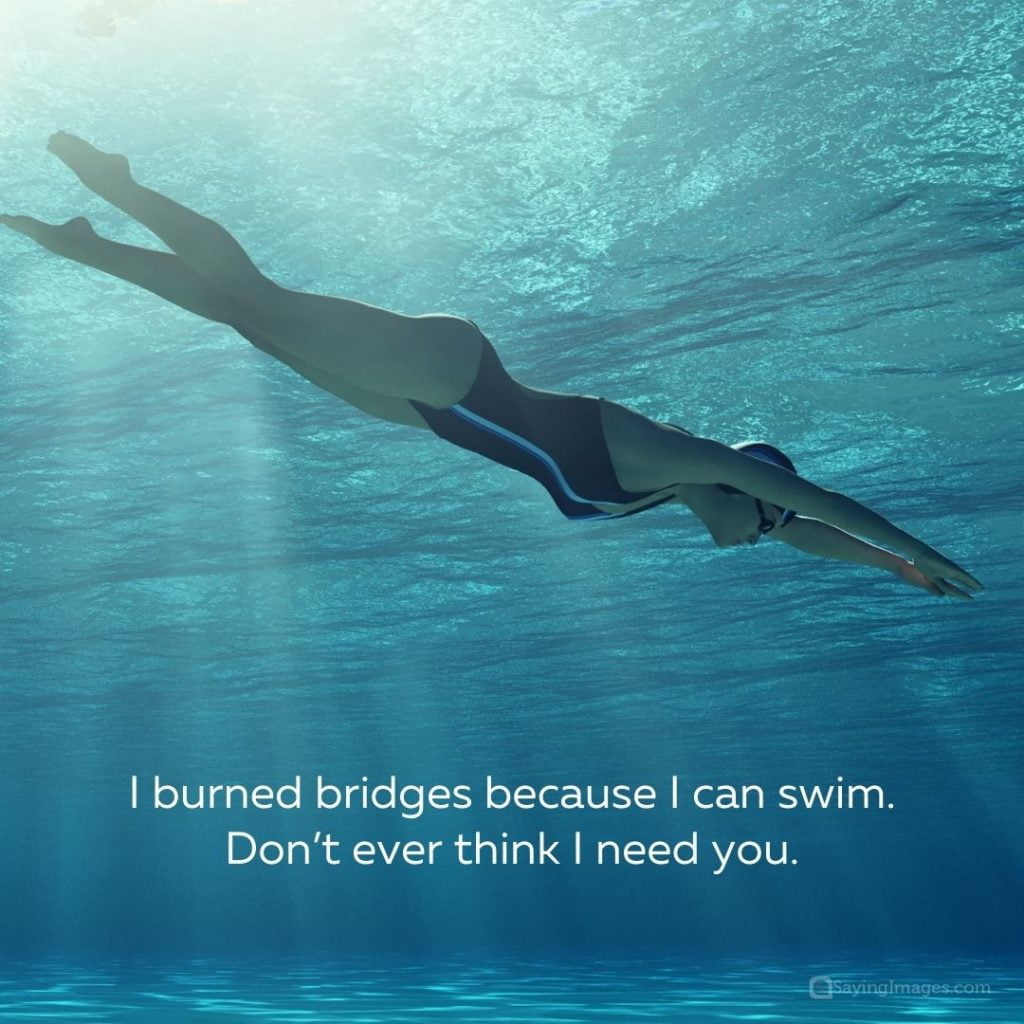 burning bridges because i can swim quotes