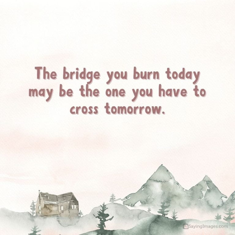 80 ThoughtProvoking Quotes About Burning Your Bridges