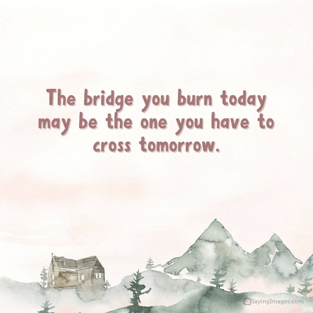 80 ThoughtProvoking Quotes About Burning Your Bridges