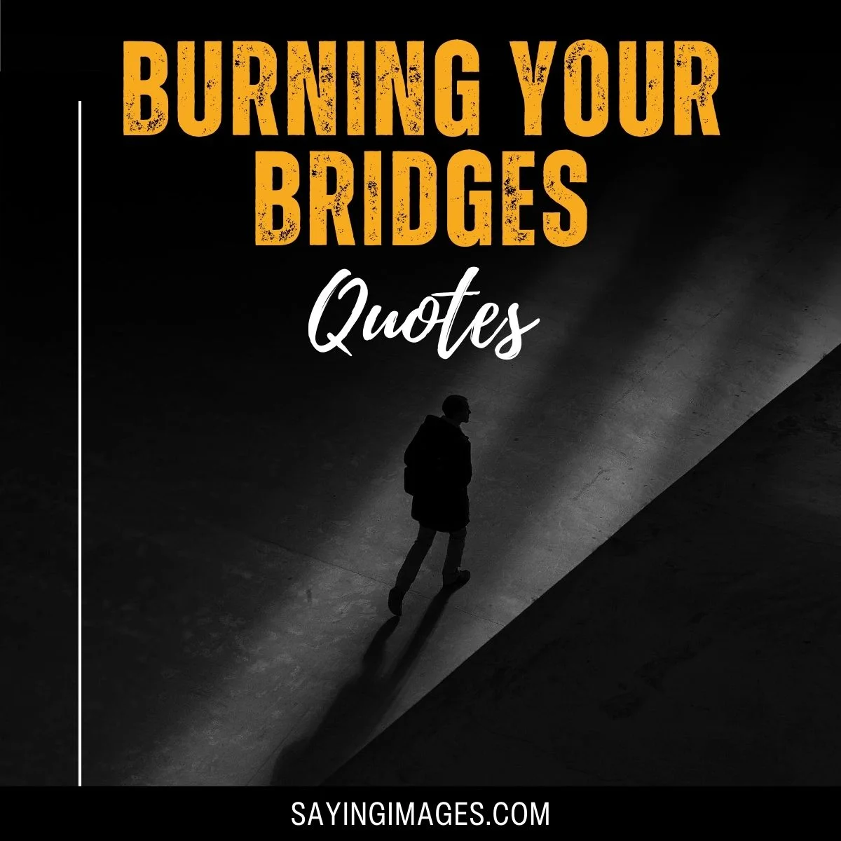 Quotes About Burning Your Bridges
