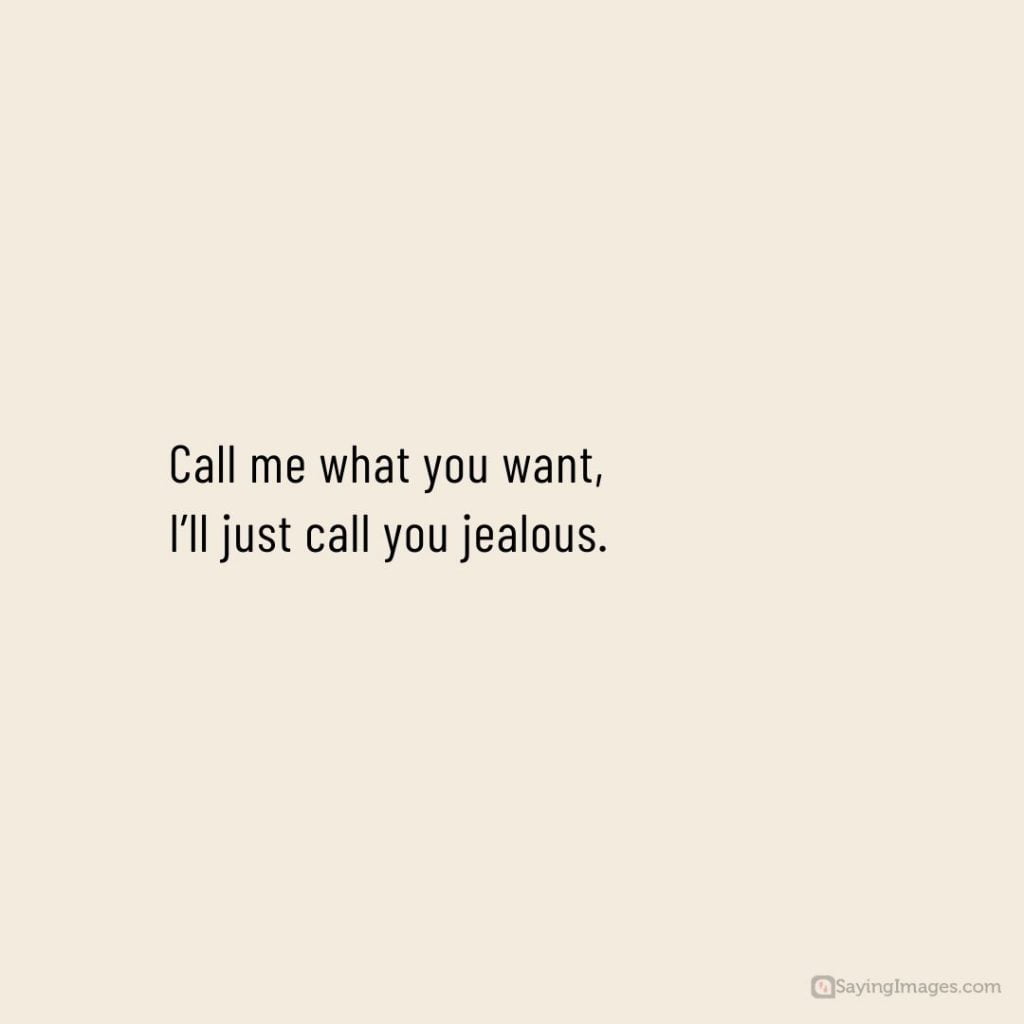Quotes About Jealous People 100 Savage Quotes About Jealous People - Sayingimages.com