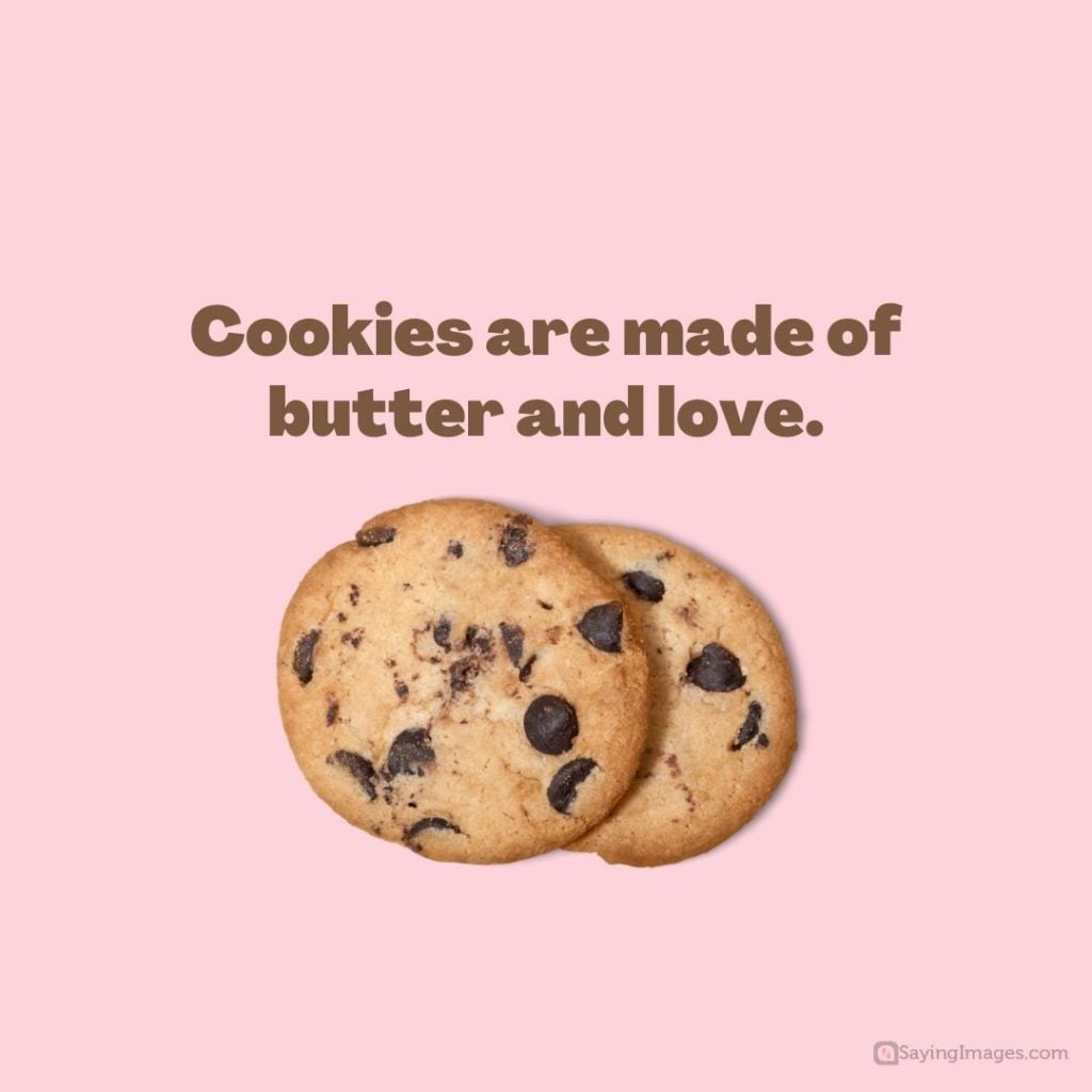 cookies are made of love quotes