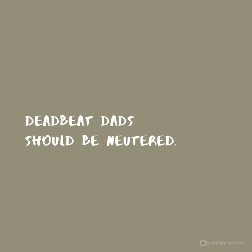 deadbeat dads quotes