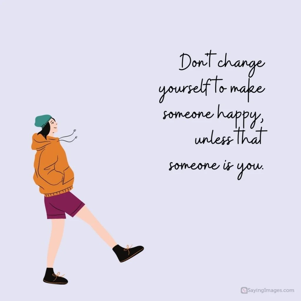 dont change yourself quotes