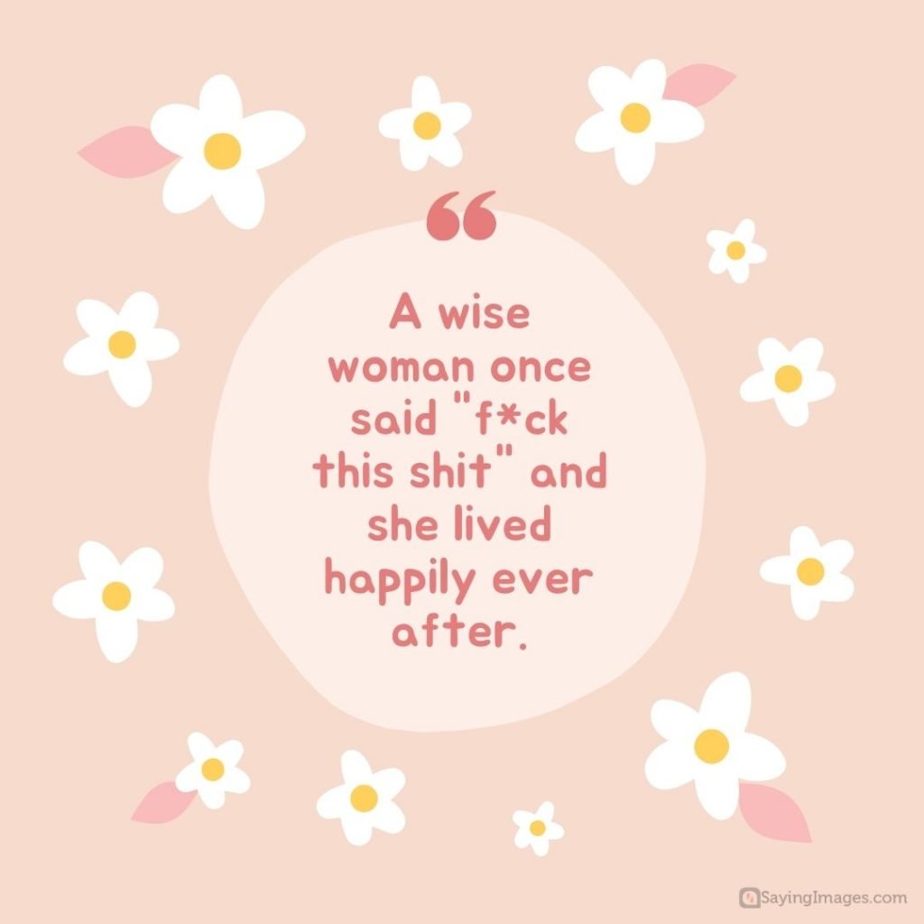 fed up wise woman quotes