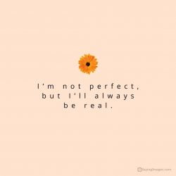 Happy To Be Yourself? Read These 80 I'm Not Perfect Quotes