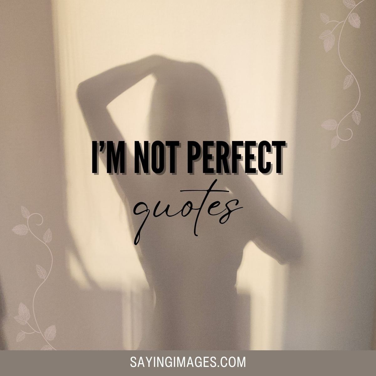 I’m Not Perfect Quotes