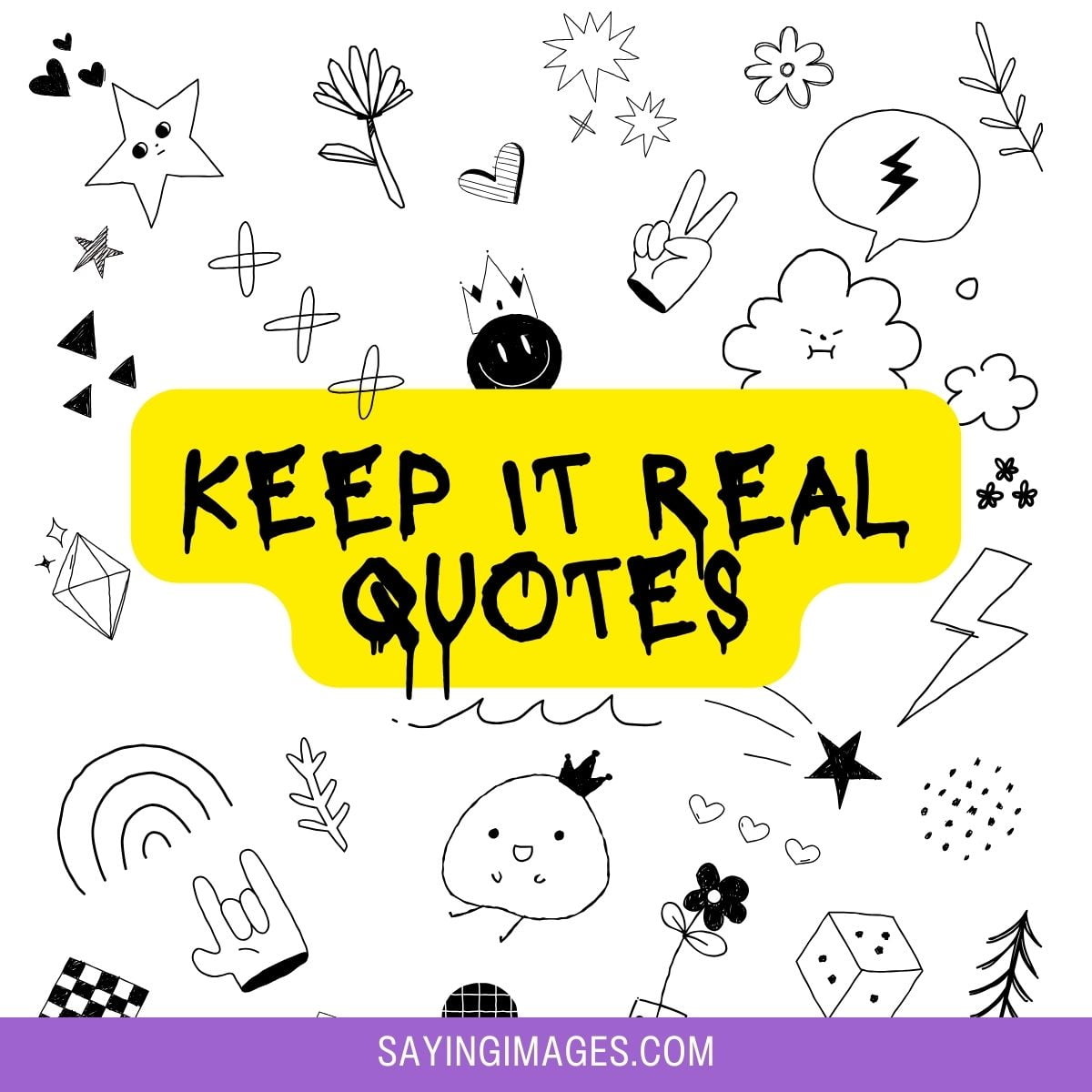 Keep It Real Quotes