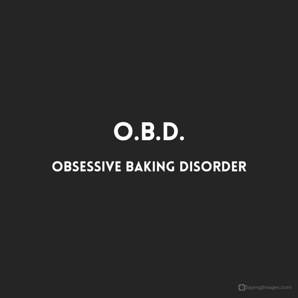 obsessive baking disorder quotes