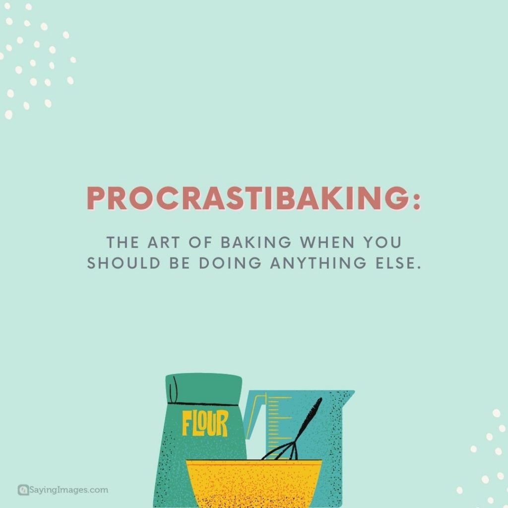 procrastibaking quotes