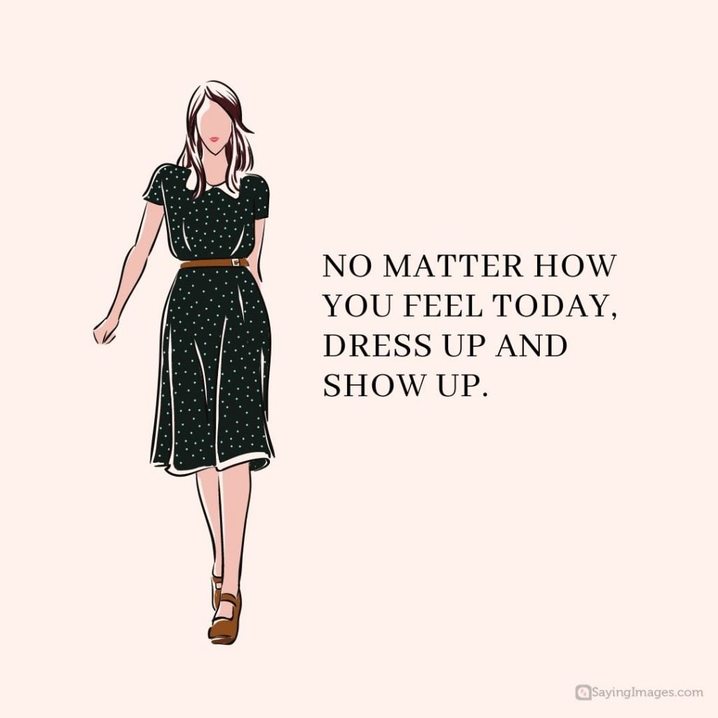 quotes on dressing and showing up
