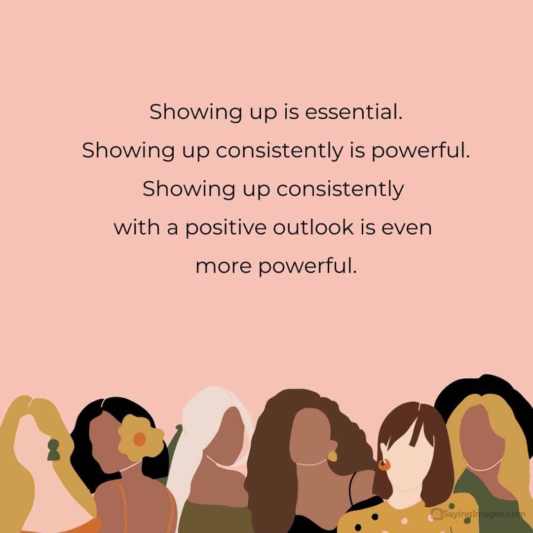 75 Inspirational Quotes On The Power Of Showing Up