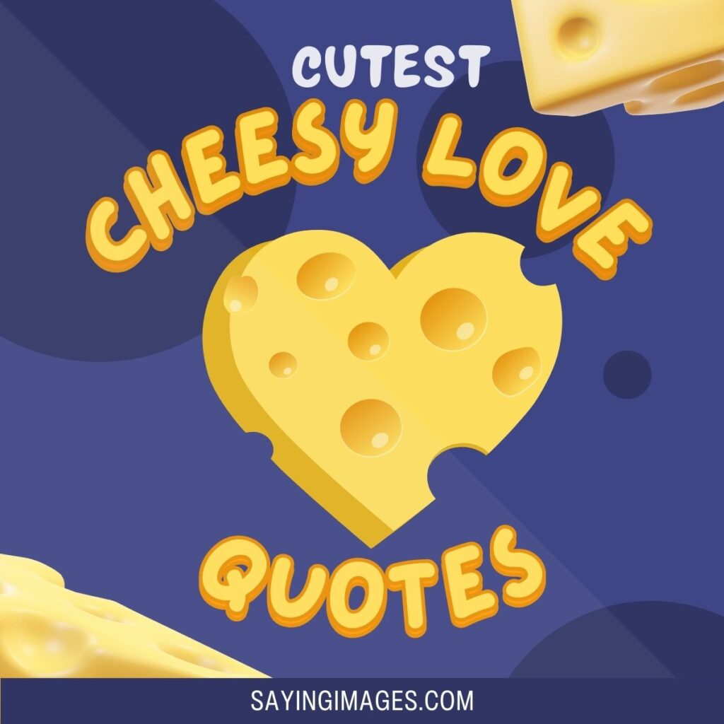 90 Cheesy Love Quotes That Are Just Too Cute - SayingImages.com