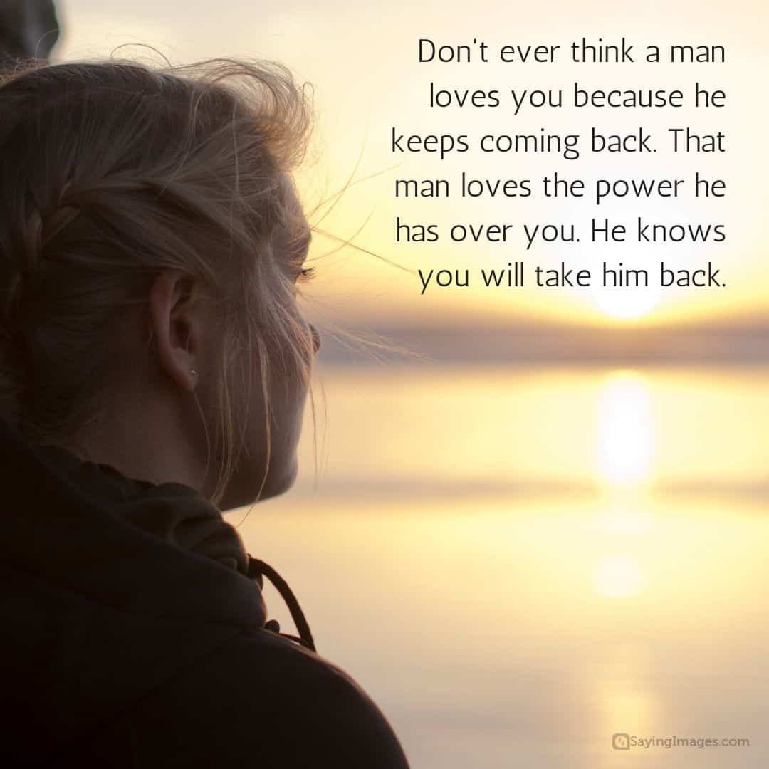 He knows you will take him back quote