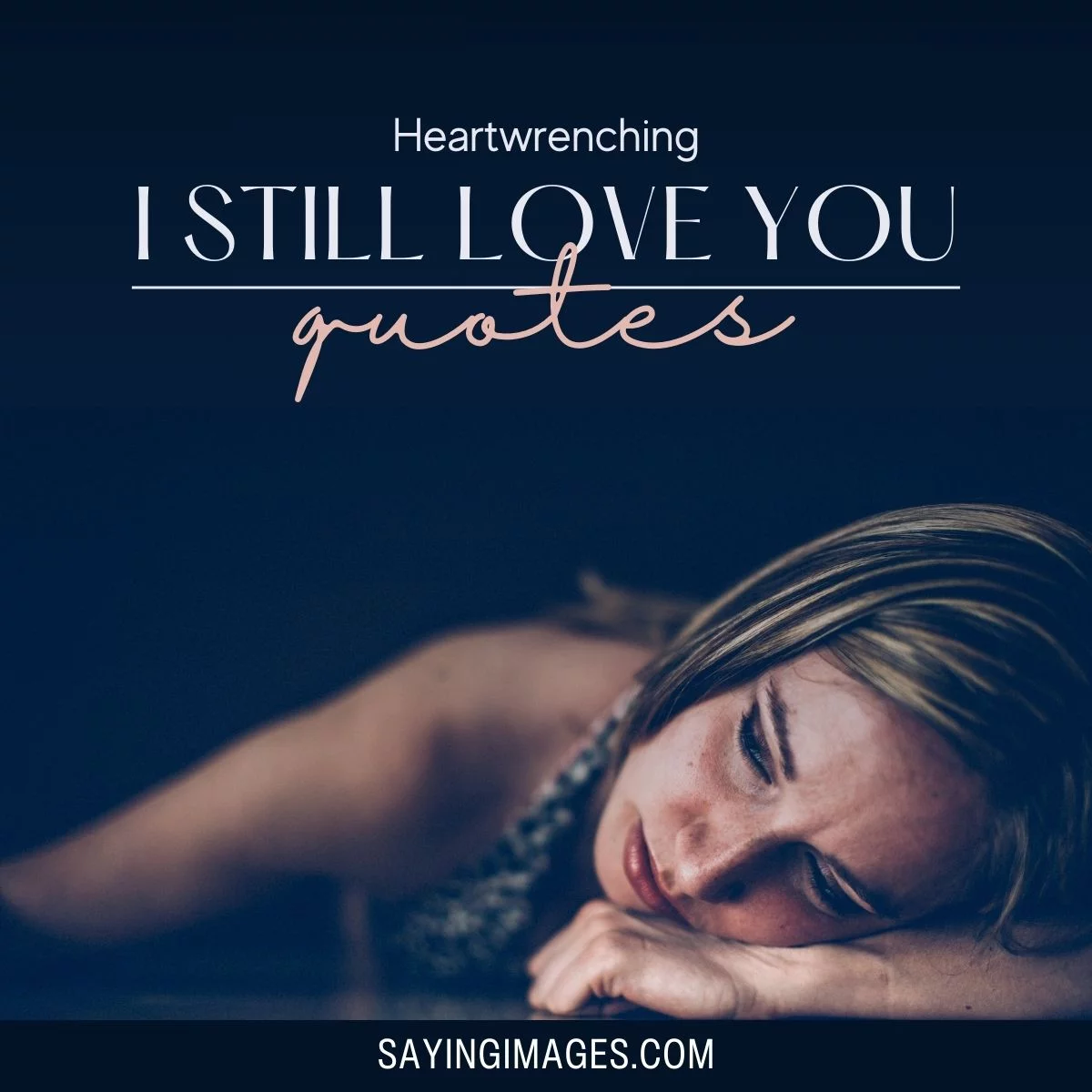 Not Over Love? 60 Beautiful I Still Love You Quotes - SayingImages.com