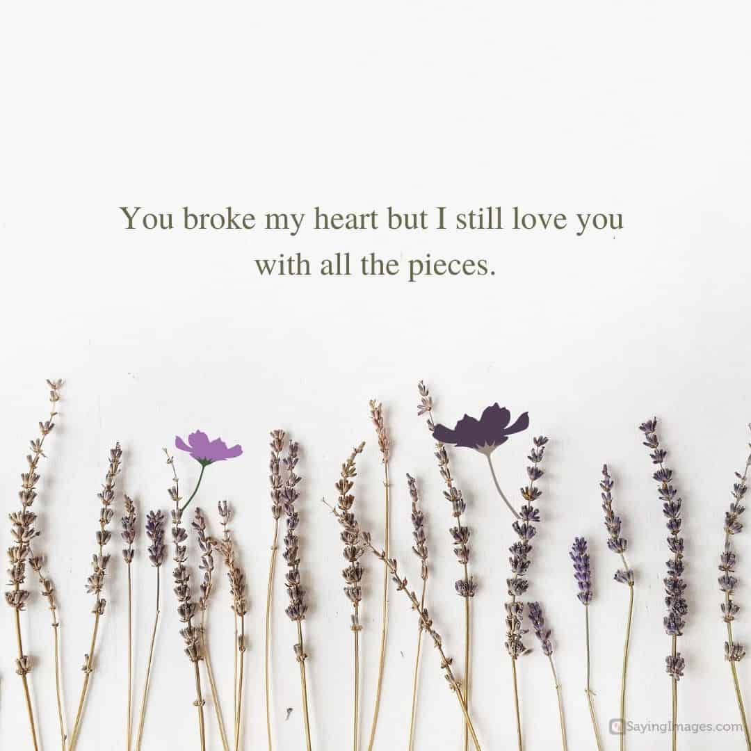 i still love you with all the pieces quote