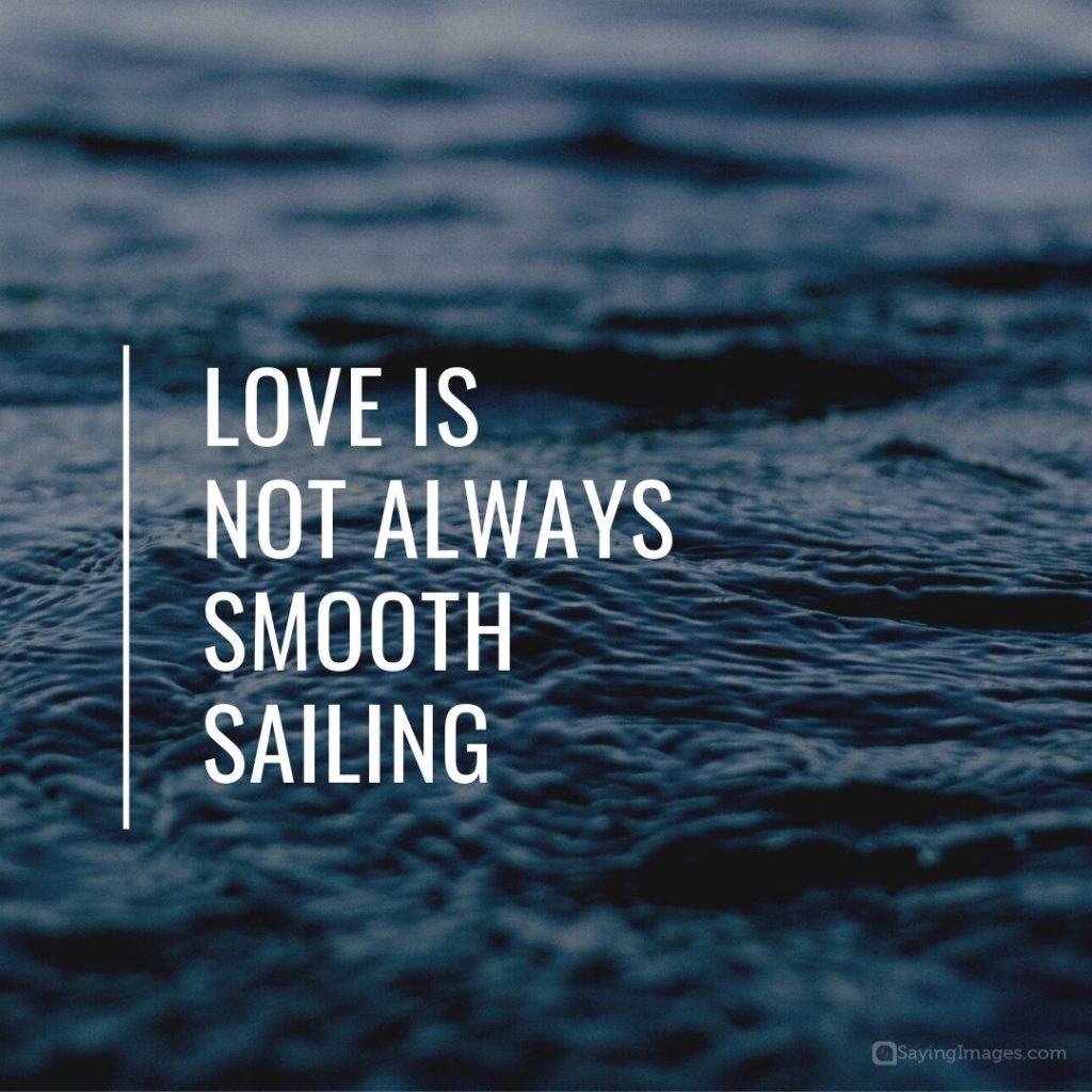 love is not always smooth sailing quotes