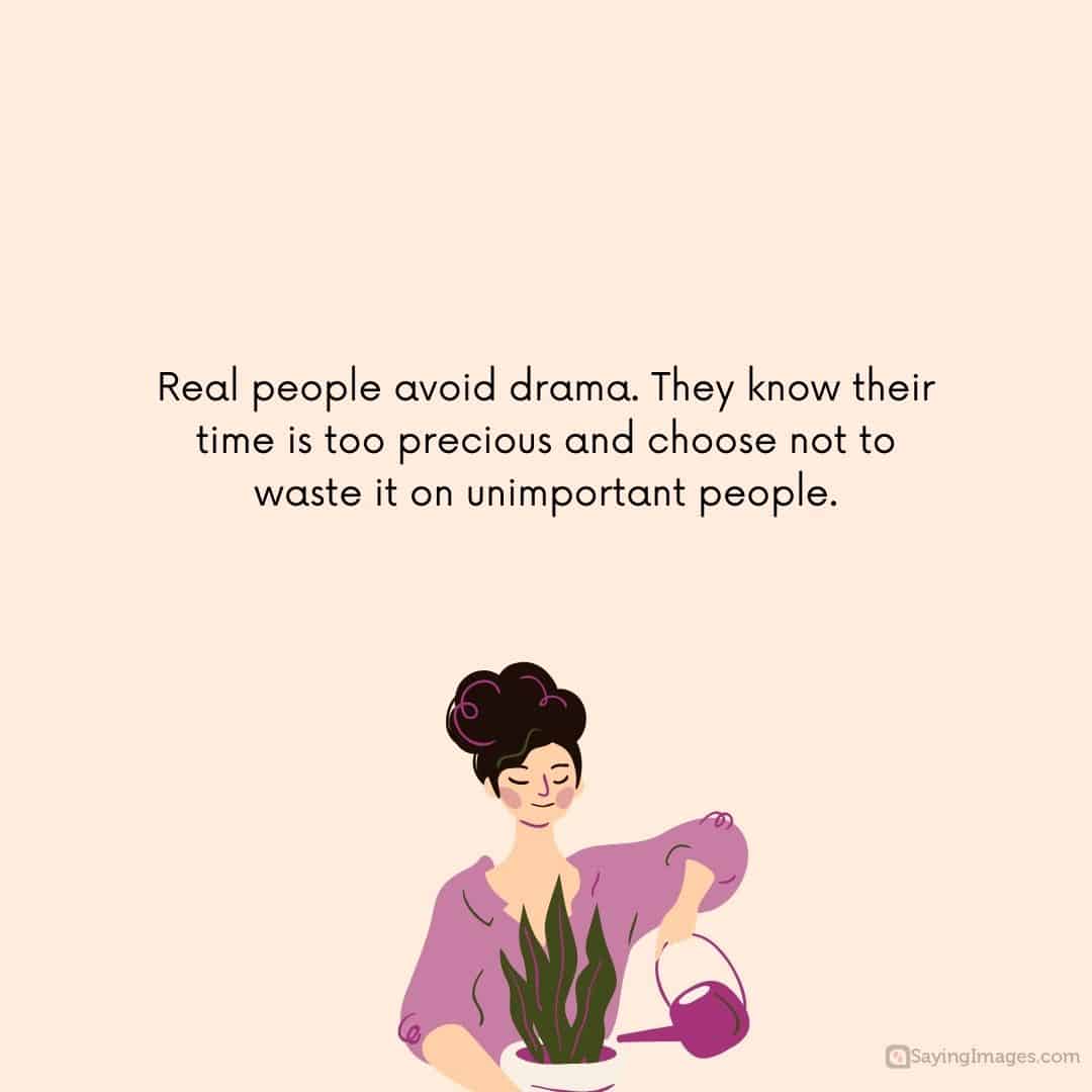 Real people avoid drama quote