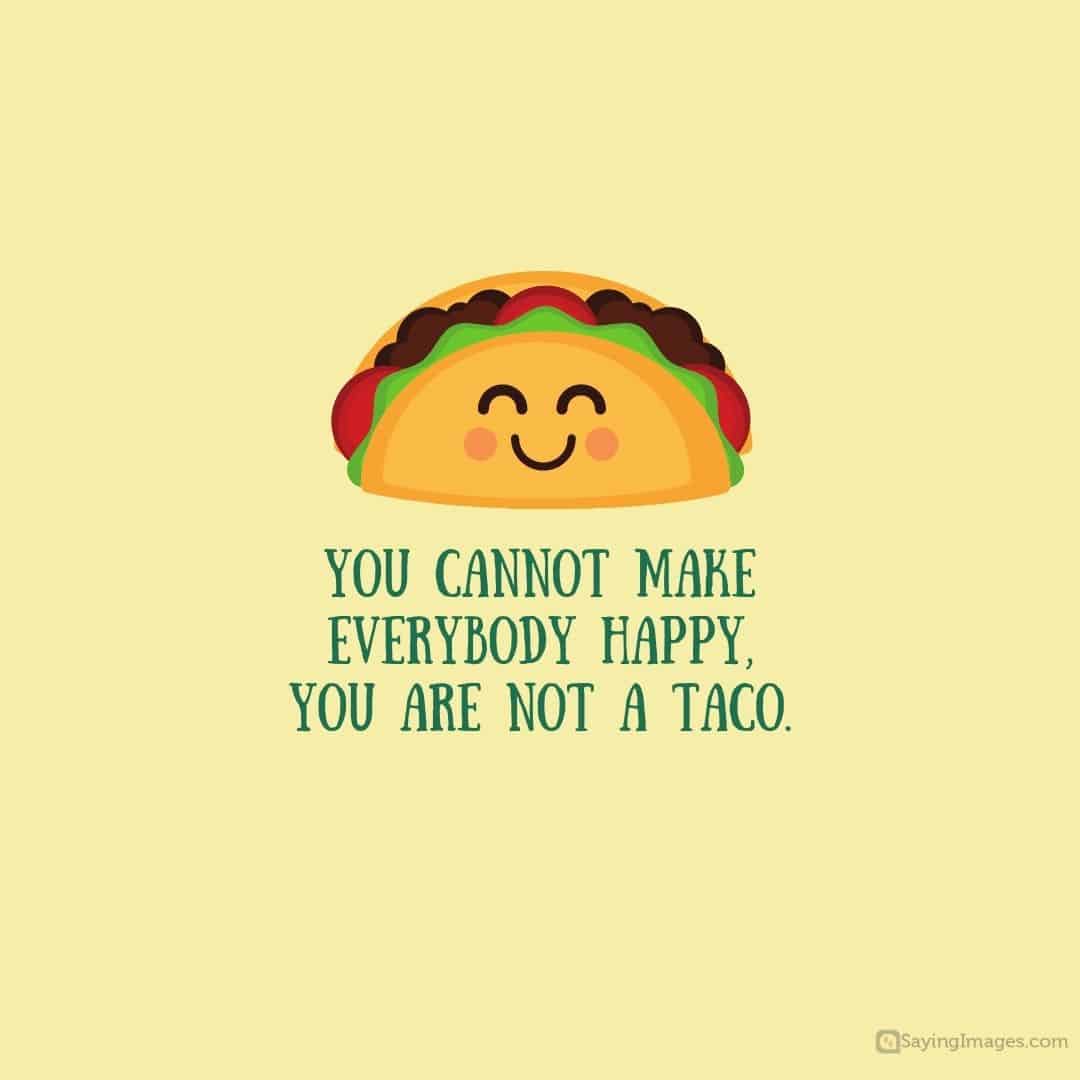 Taco happiness quote