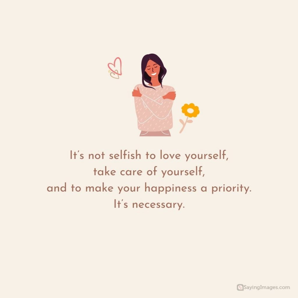 Not selfish to love yourself