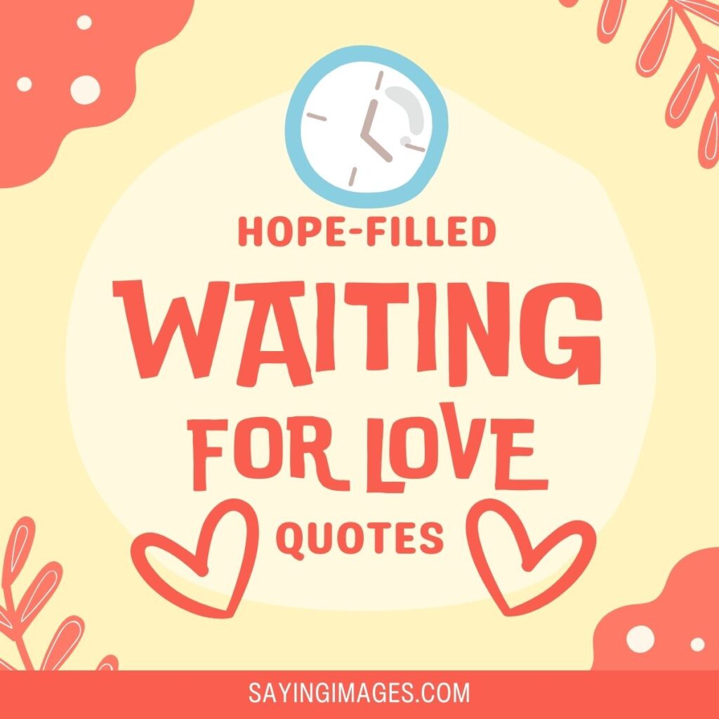 75 Waiting for Love Quotes That Will Have You Holding Onto Hope