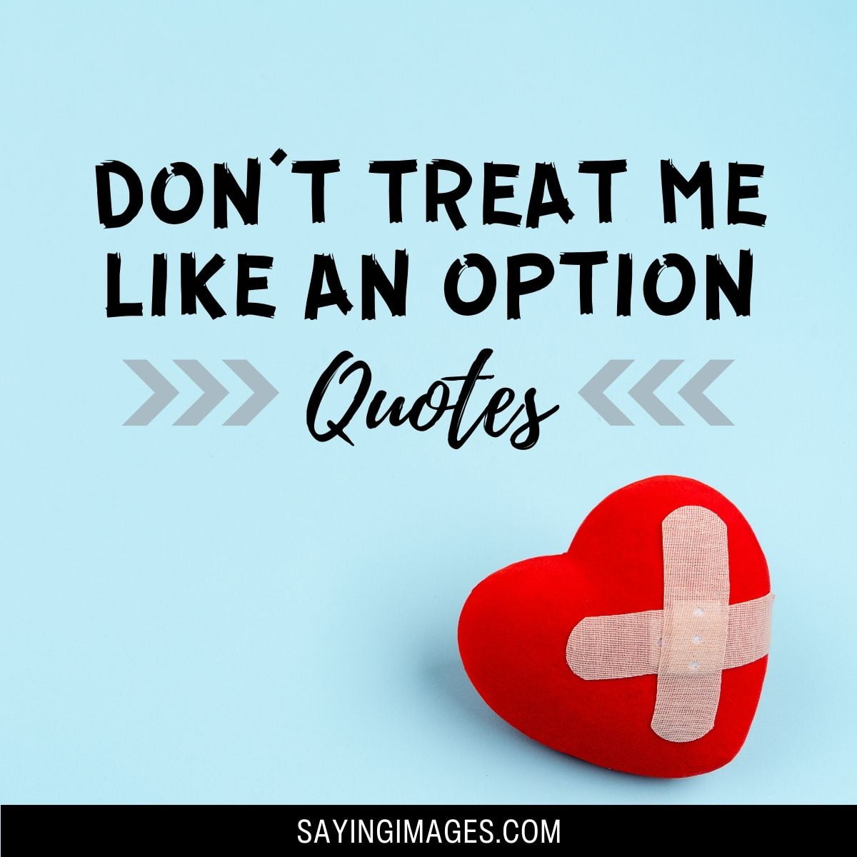 Don’t Treat Me Like An Option Quotes