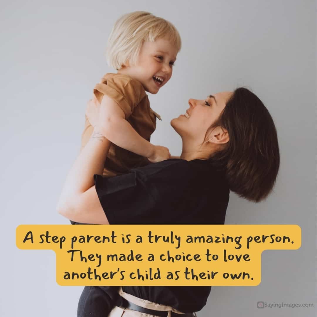 A step parent is a truly amazing person quote