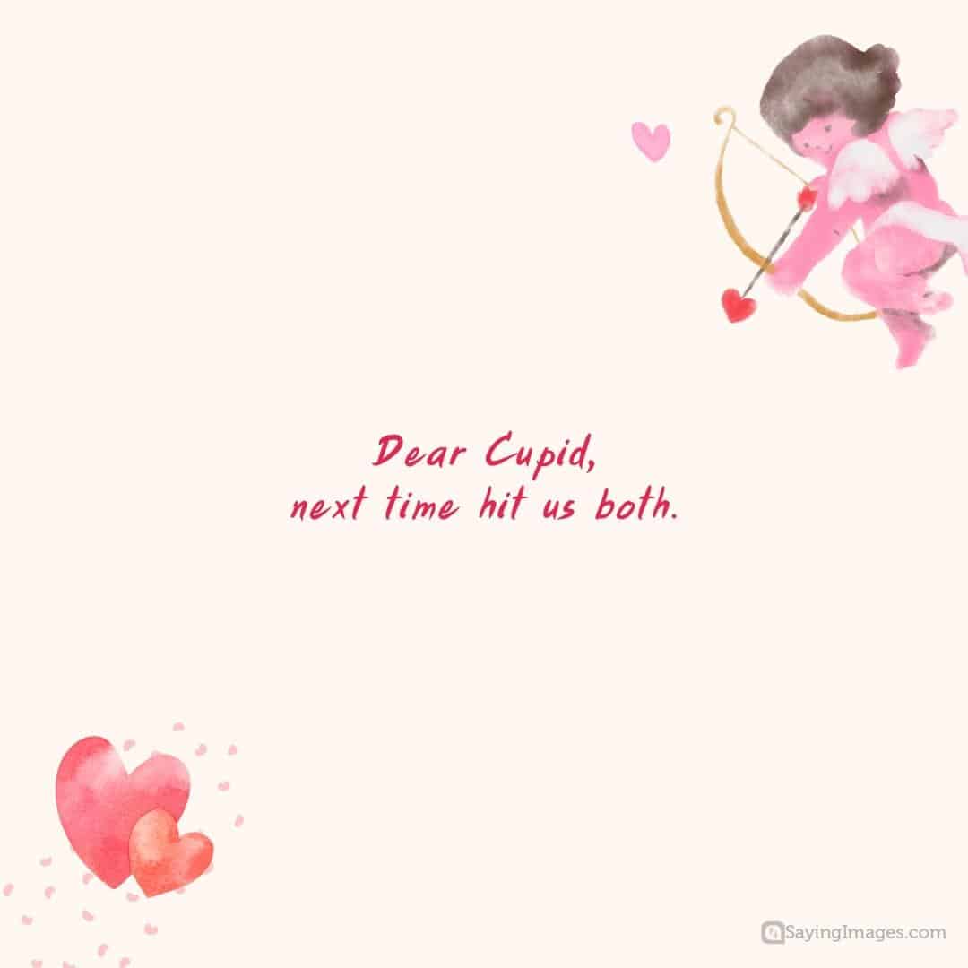 cupid hit both quote