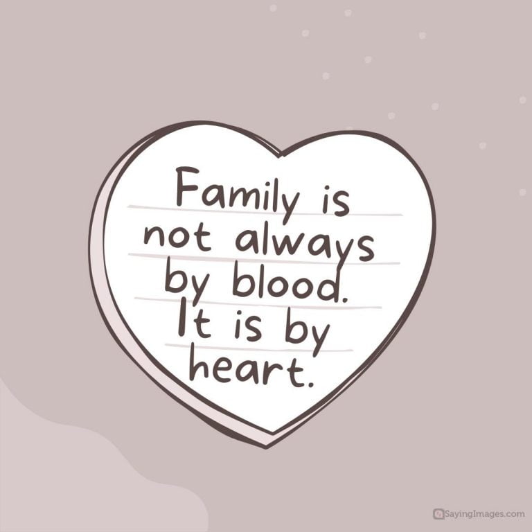 40-heartwarming-family-isn-t-always-blood-quotes-sayingimages