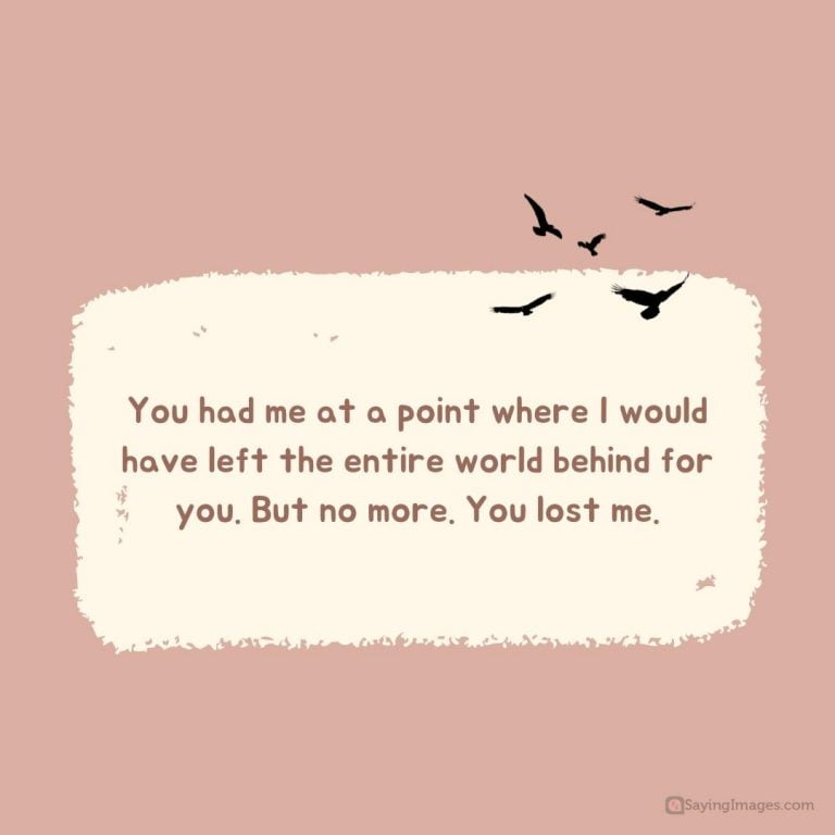25 Hard-Hitting You Lost Me Quotes - SayingImages.com