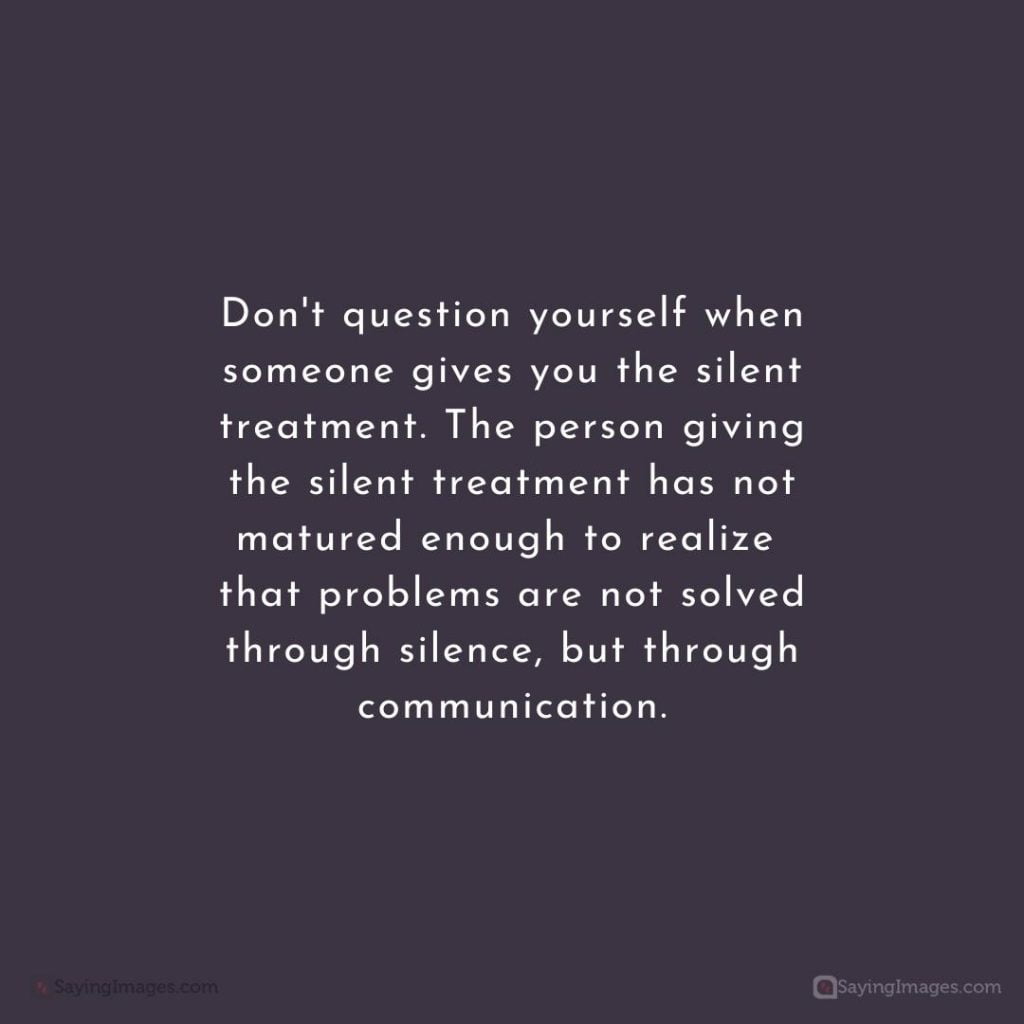 35 Silent Treatment Quotes For Those Who Get Cold-Shouldered