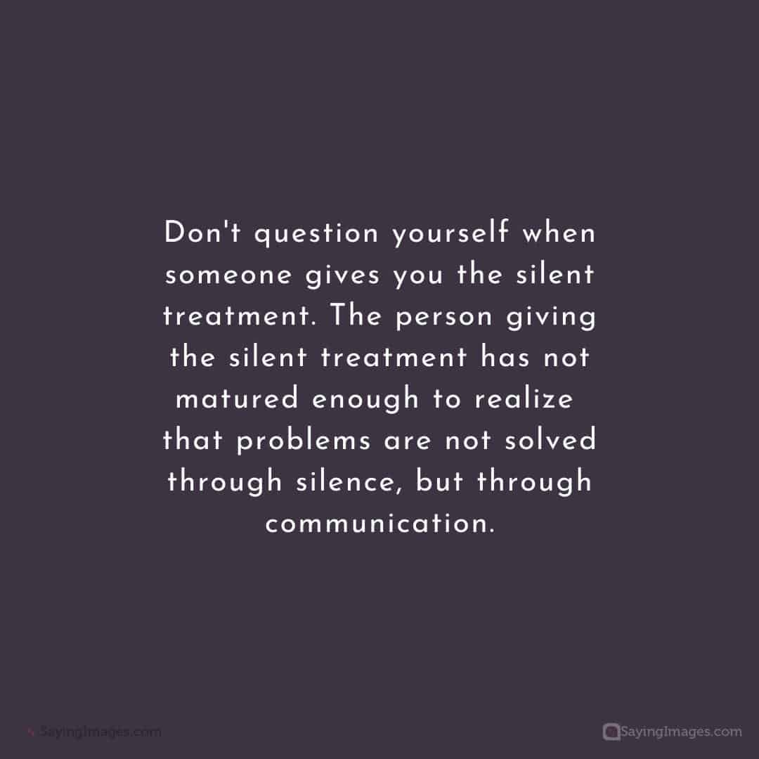 35 Silent Treatment Quotes For Those Who Get Cold Shouldered