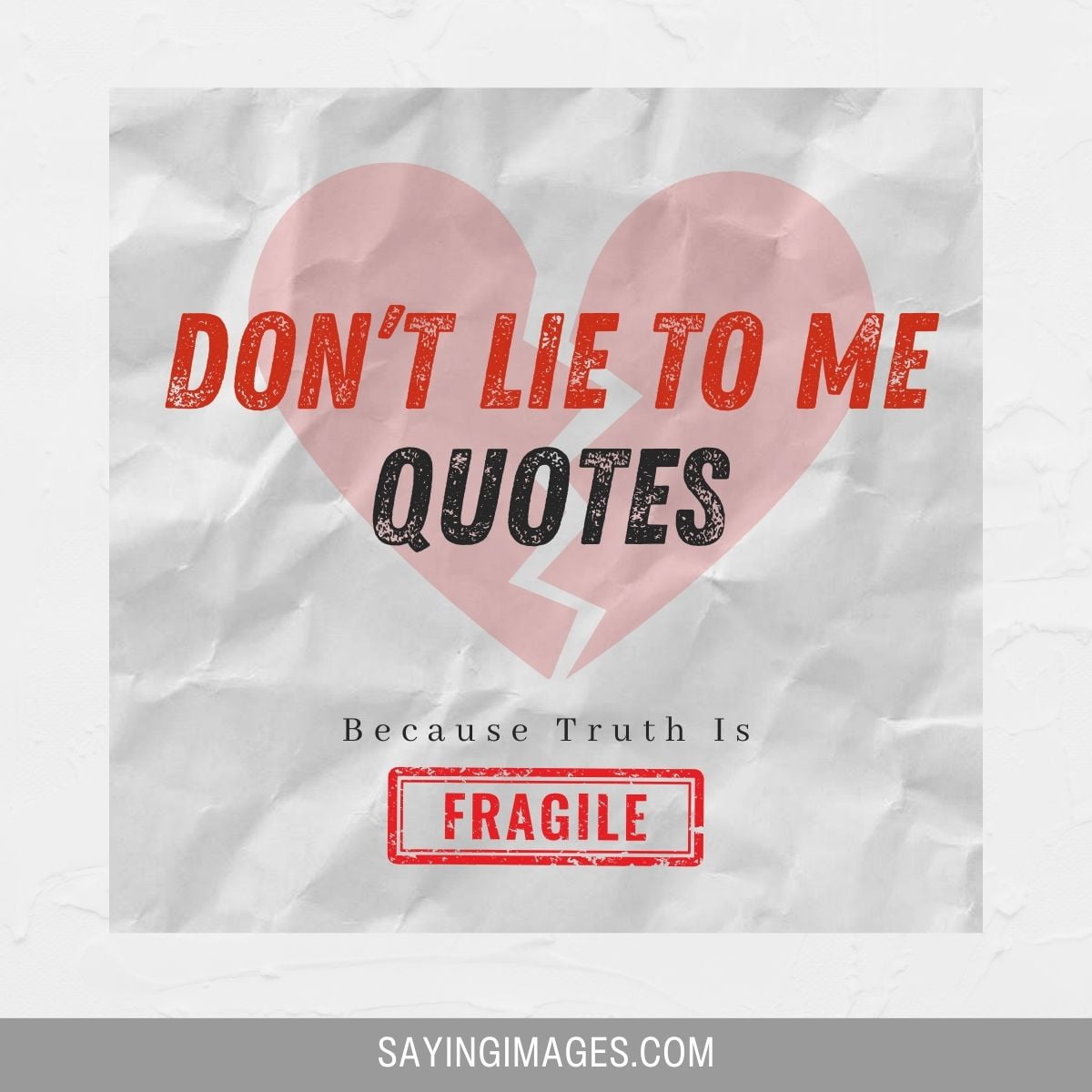 Don’t Lie To Me Quotes Because Truth Is Fragile