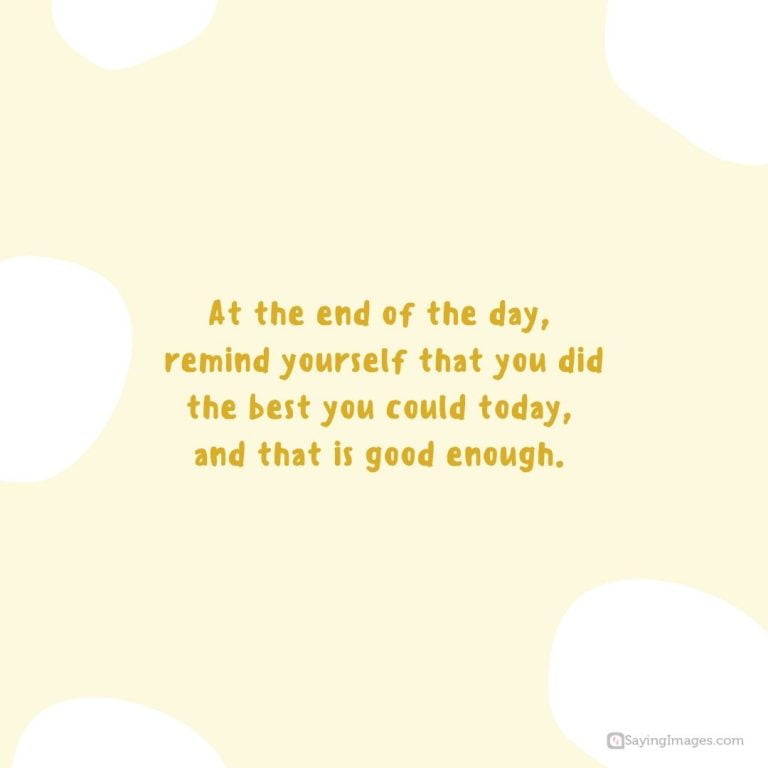 At The End Of The Day 70 Quotes About Life, Work, And Family