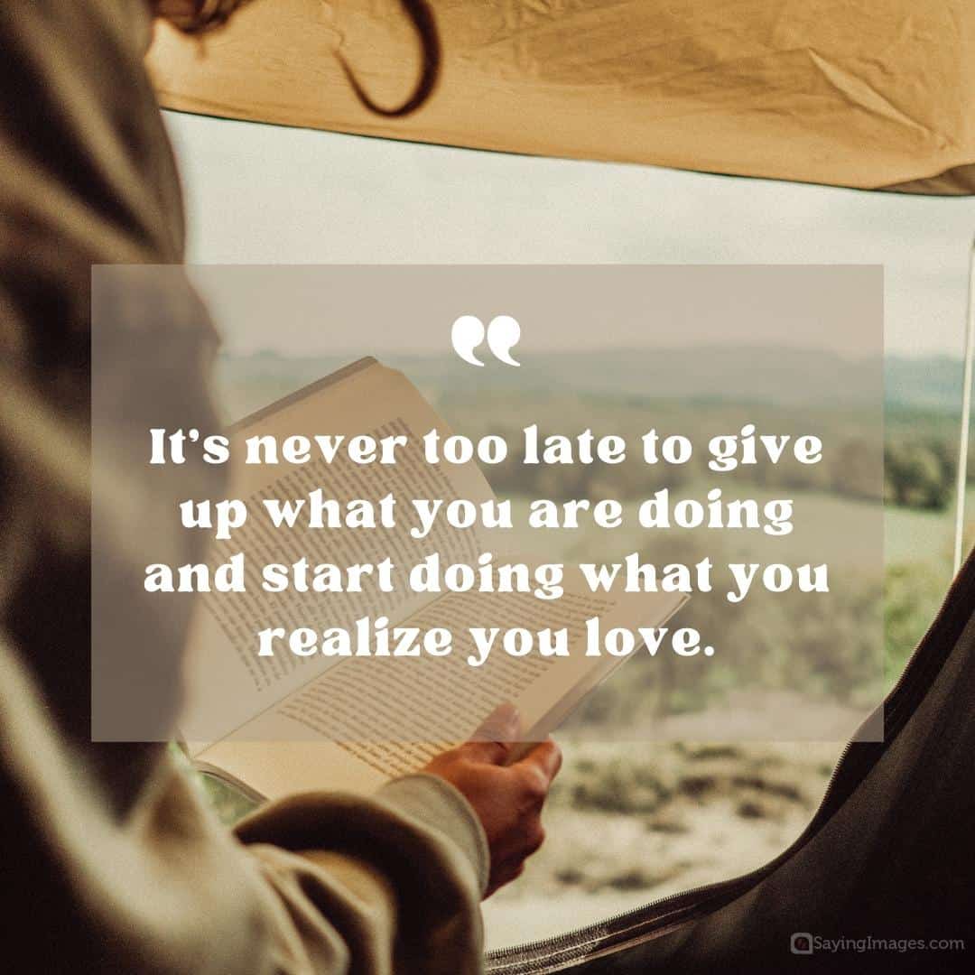 70 It’s Never Too Late Quotes to Help You Go For It