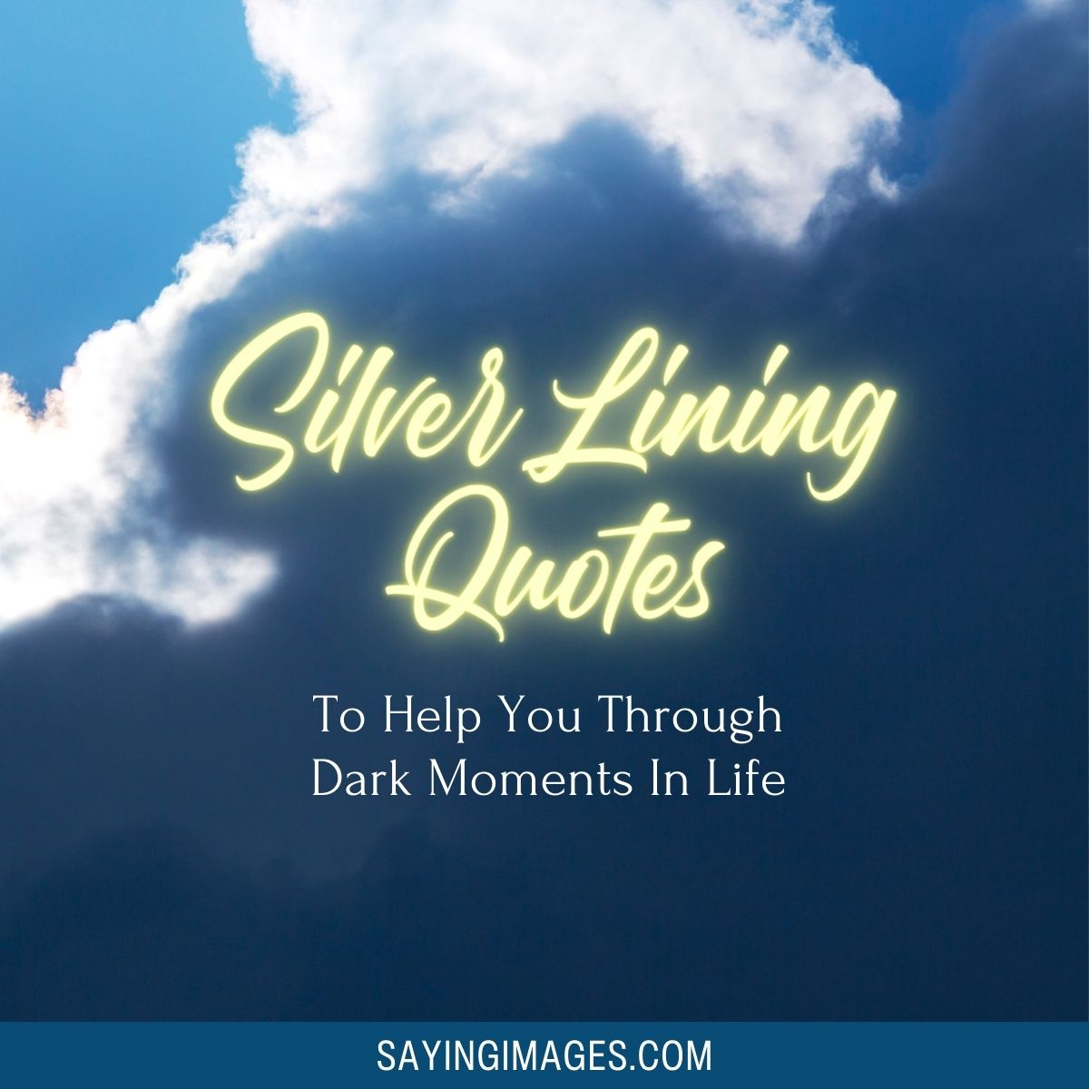 Silver Lining Quotes To Help You Through Dark Moments In Life