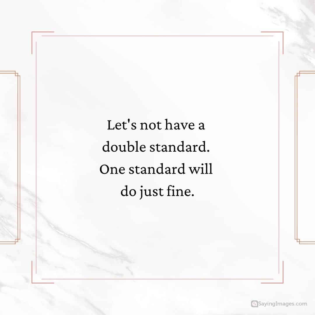 double standards quotes and sayings