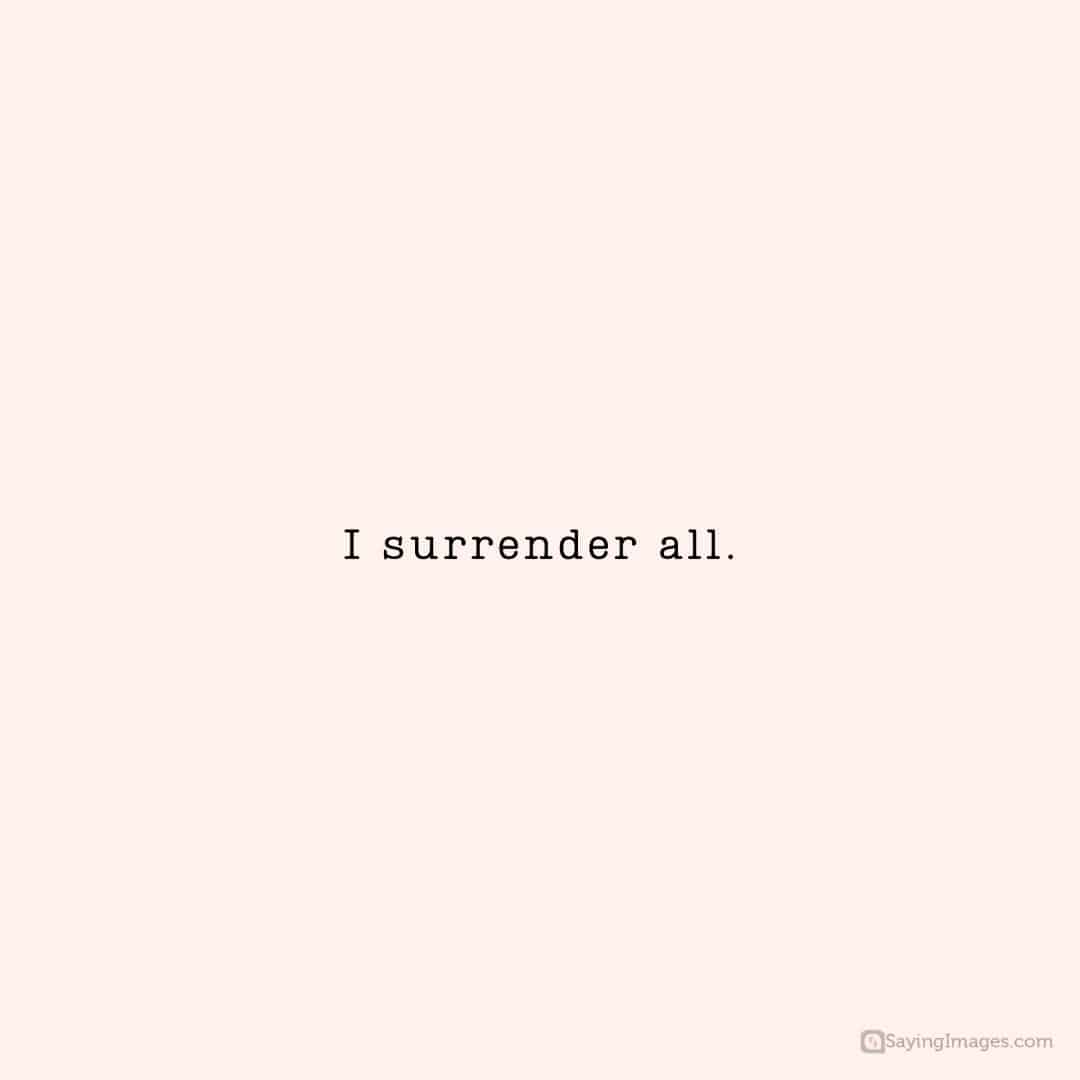 I surrender all quote
