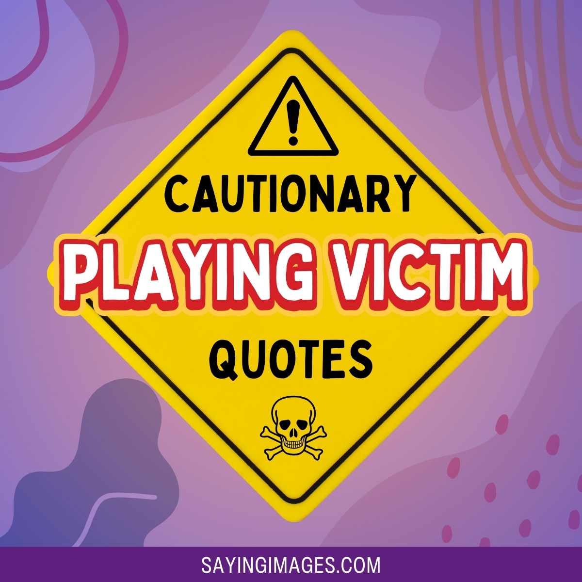 Cautionary Playing Victim Quotes