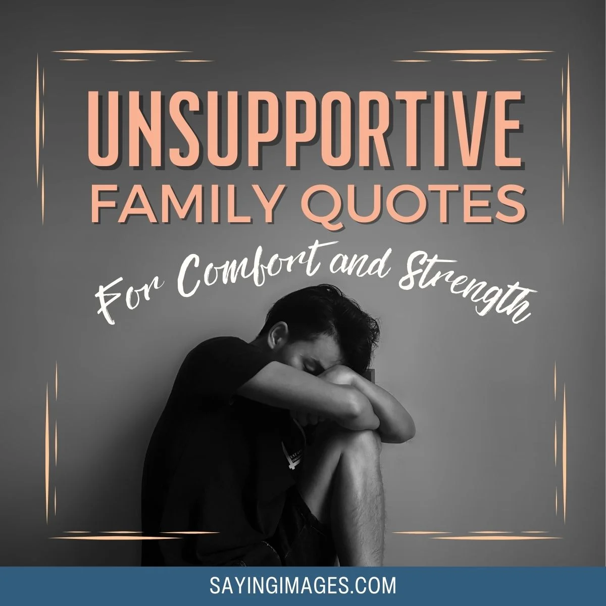 Comforting Quotes for People With Unsupportive Families