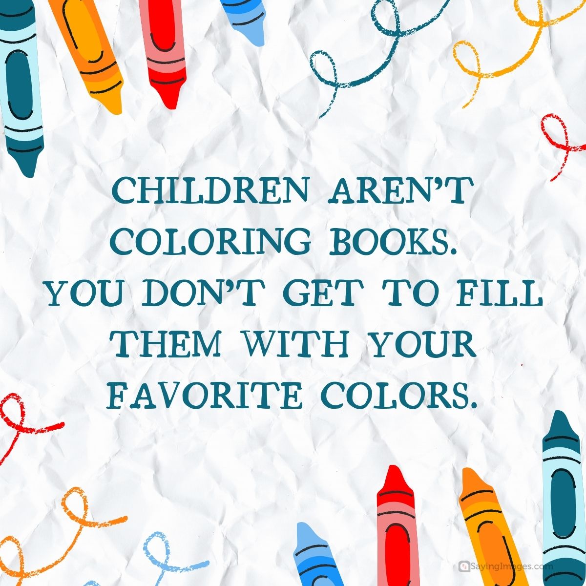 Children aren't coloring books