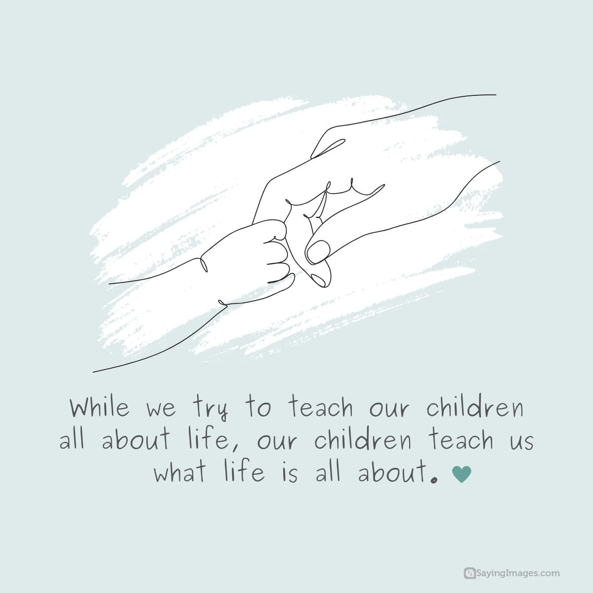 While we try to teach our children all about life