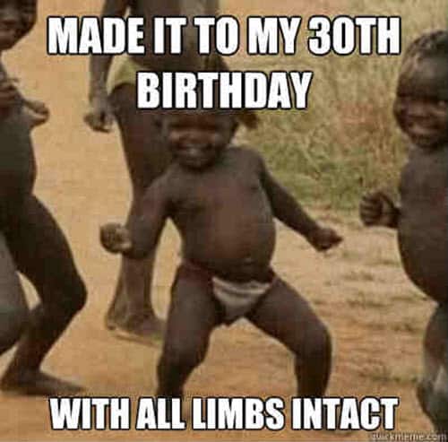 30th birthday made it meme